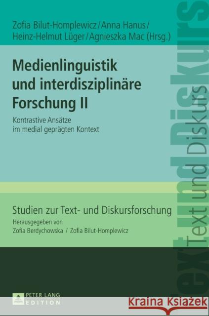 Medienlinguistik Und Interdisziplinaere Forschung II: Kontrastive Ansaetze Im Medial Gepraegten Kontext Hanus, Anna 9783631718995 Peter Lang Gmbh, Internationaler Verlag Der W - książka