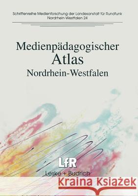 Medienpädagogischer Atlas: Nordrhein-Westfalen Adolf Grimme Institut 9783810019424 Vs Verlag Fur Sozialwissenschaften - książka