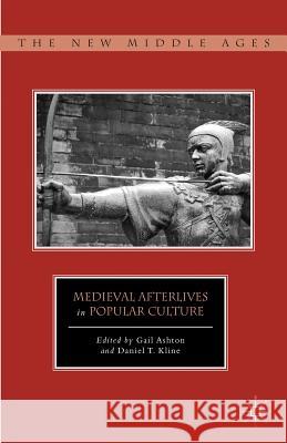 Medieval Afterlives in Popular Culture Dan Kline Gail Ashton 9780230337343 Palgrave MacMillan - książka