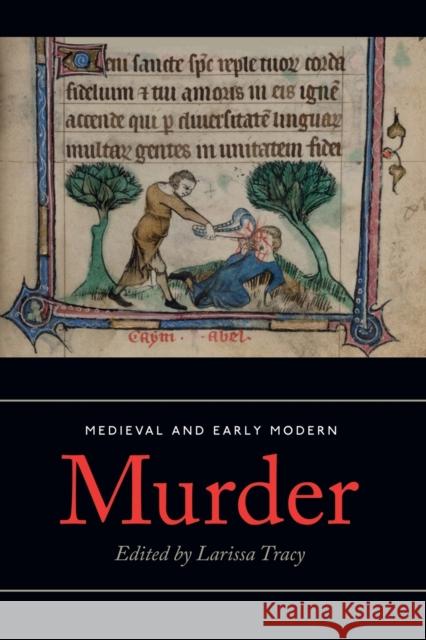 Medieval and Early Modern Murder: Legal, Literary and Historical Contexts Tracy, Larissa 9781783275922 Boydell & Brewer Ltd - książka