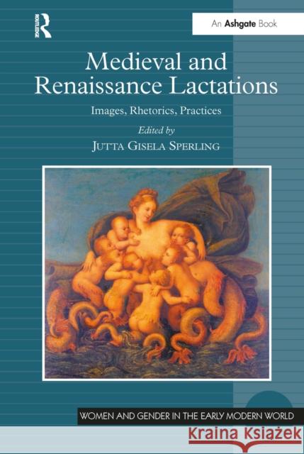 Medieval and Renaissance Lactations: Images, Rhetorics, Practices Jutta Gisela Sperling 9781032242965 Routledge - książka