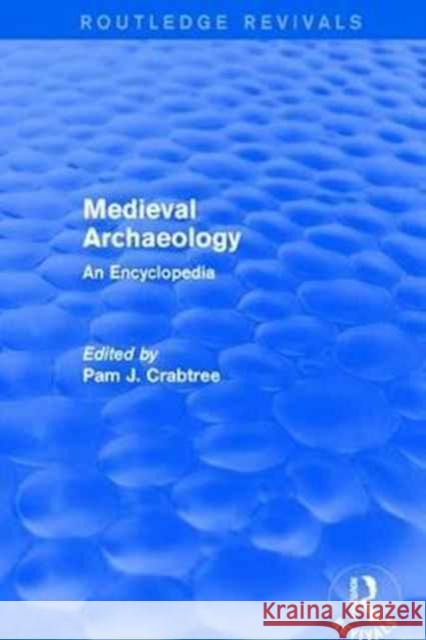 Medieval Archaeology: An Encyclopedia Crabtree, Pam J. 9781138056305 Taylor and Francis - książka