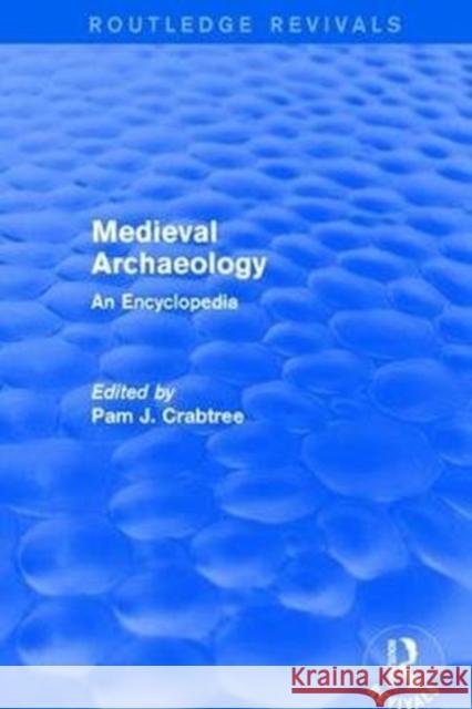 Medieval Archaeology: An Encyclopedia Crabtree, Pam J. 9781138056312 Taylor and Francis - książka