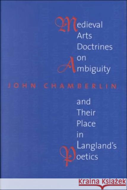 Medieval Arts Doctrines on Ambiguity and Their Places in Langland's Poetics John Chamberlain 9780773520738 McGill-Queen's University Press - książka