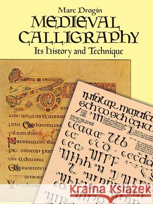 Medieval Calligraphy: its History and Technique Marc Drogin 9780486261423 Dover Publications - książka