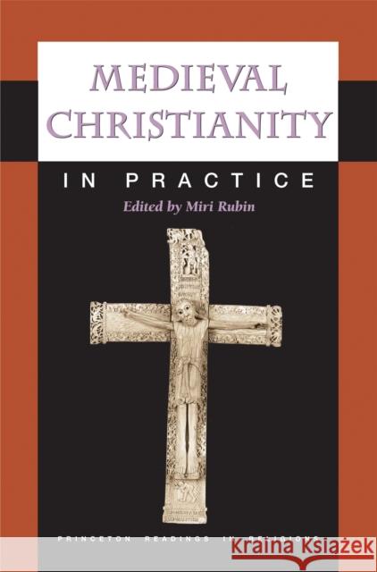 Medieval Christianity in Practice Miri Rubin 9780691090597 Princeton University Press - książka