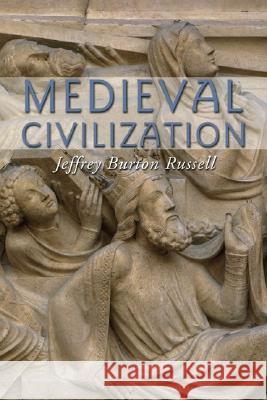 Medieval Civilization Jeffrey Burton Russell 9781597521031 Wipf & Stock Publishers - książka