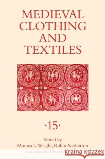 Medieval Clothing and Textiles 15 Robin Netherton Gale R. Owen-Crocker Monica Wright 9781783274123 Boydell Press - książka