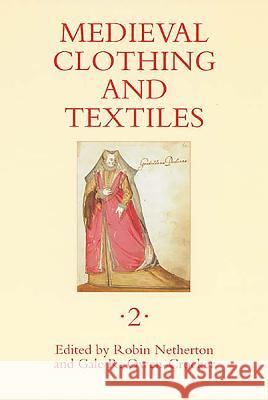 Medieval Clothing and Textiles 2 Robin Netherton Gale R. Owen-Crocker 9781843832034 Boydell Press - książka