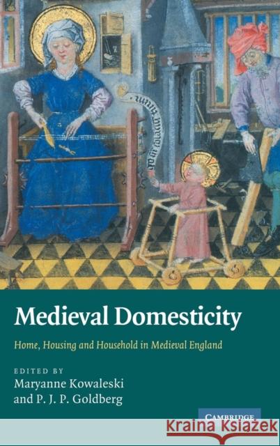 Medieval Domesticity Kowaleski, Maryanne 9780521899208 CAMBRIDGE UNIVERSITY PRESS - książka