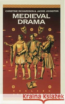 Medieval Drama Christine Richardson Jackie Johnston 9780333454770 PALGRAVE MACMILLAN - książka