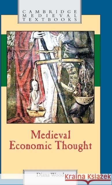 Medieval Economic Thought Diana Wood 9780521452601 CAMBRIDGE UNIVERSITY PRESS - książka