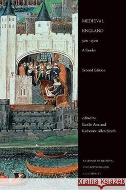 Medieval England, 500-1500: A Reader Emilie Amt Katherine Allen Smith 9781442634657 University of Toronto Press - książka