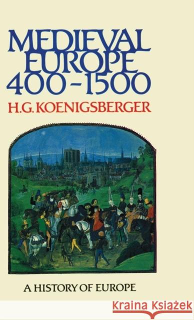 Medieval Europe 400 - 1500 H. G. Koenigsberger 9781138835399 Routledge - książka