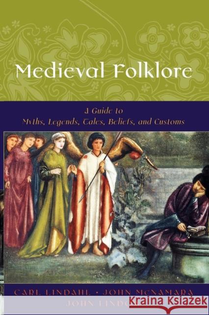 Medieval Folklore: A Guide to Myths, Legends, Tales, Beliefs, and Customs Lindahl, Carl 9780195147728 Oxford University Press - książka