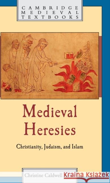 Medieval Heresies: Christianity, Judaism, and Islam Ames, Christine Caldwell 9781107023369 Cambridge University Press - książka