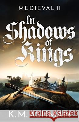 Medieval II - In Shadows of Kings K. M. Ashman 9781800324459 Canelo - książka
