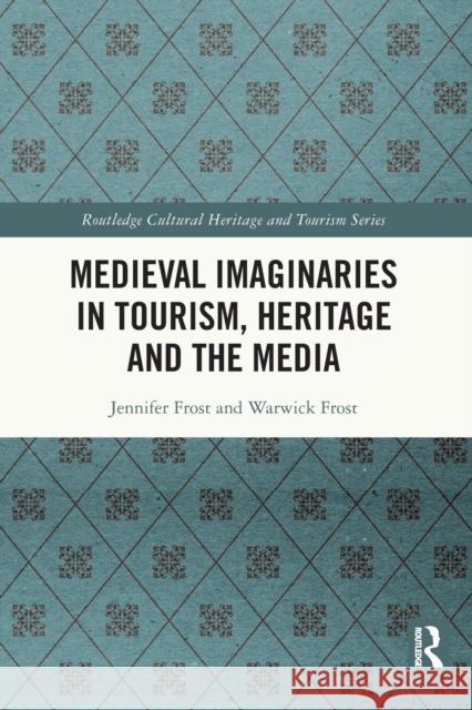 Medieval Imaginaries in Tourism, Heritage and the Media Jennifer Frost Warwick Frost 9781032053912 Routledge - książka