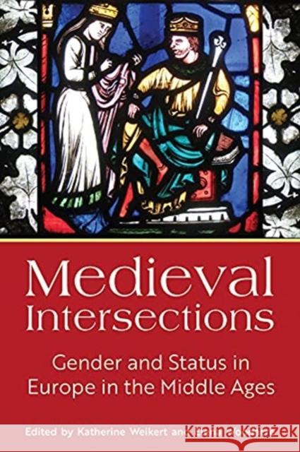 Medieval Intersections: Gender and Status in Europe in the Middle Ages Katherine Weikert Elena Woodacre 9781800731554 Berghahn Books - książka