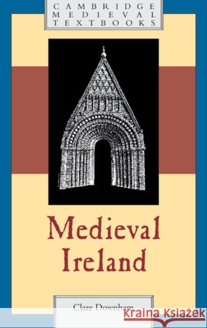 Medieval Ireland Clare Downham 9781107651654 Cambridge University Press - książka