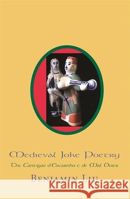 Medieval Joke Poetry: The Cantigas d'Escarnho E de Mal Dizer Liu, Benjamin 9780674016644 Harvard University Press - książka