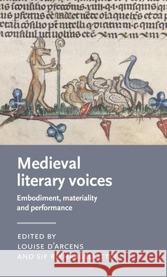 Medieval Literary Voices: Embodiment, Materiality and Performance D'Arcens, Louise, Ríkharðsdóttir, Sif 9781807072896 Manchester University Press - książka
