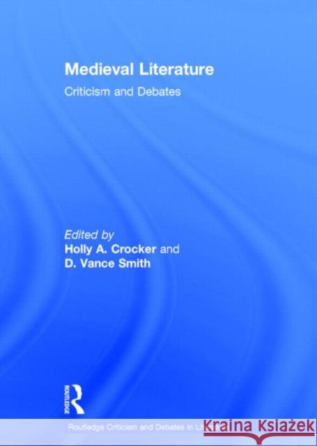 Medieval Literature: Criticism and Debates Crocker, Holly 9780415667890 Routledge - książka