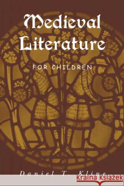 Medieval Literature for Children Daniel T. Kline 9780815333128 Routledge - książka