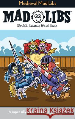 Medieval Mad Libs: World's Greatest Word Game Jack Monaco 9780593889961 Mad Libs - książka