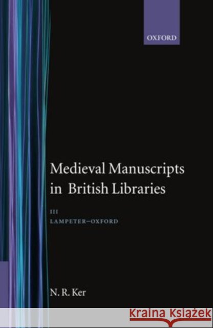 Medieval Manuscripts in British Libraries : Volume 3: Lampeter - Oxford  9780198181958 OXFORD UNIVERSITY PRESS - książka