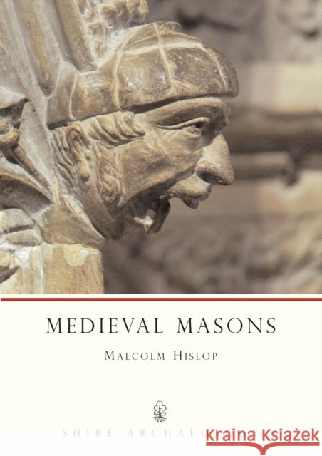 Medieval Masons Malcolm Hislop 9780747804611 Bloomsbury Publishing PLC - książka