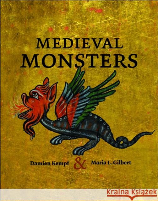 Medieval Monsters Damien Kempf Maria L. Gilbert 9780712357906 British Library Publishing - książka