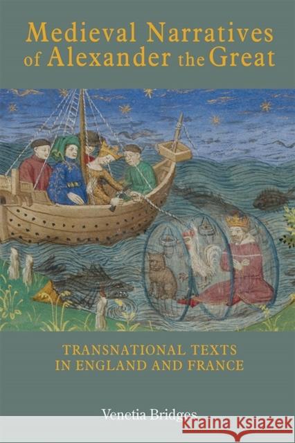 Medieval Narratives of Alexander the Great: Transnational Texts in England and France Venetia Bridges 9781843845027 Boydell & Brewer - książka