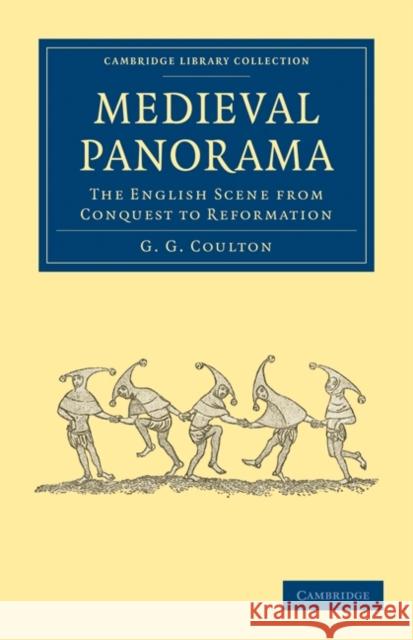 Medieval Panorama: The English Scene from Conquest to Reformation Coulton, G. G. 9781108010535 Cambridge University Press - książka