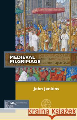 Medieval Pilgrimage Jenkins 9781802702248 Arc Humanities Press - książka