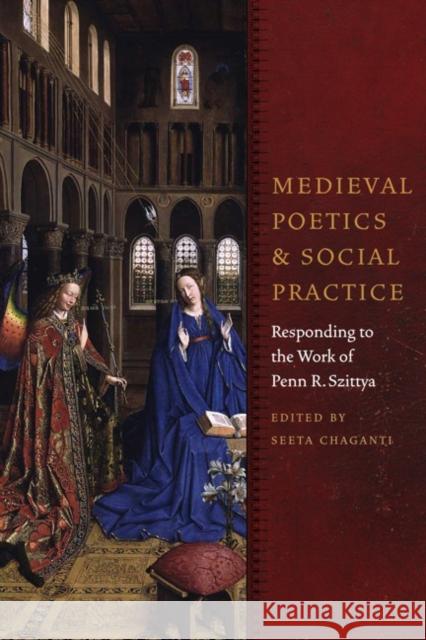 Medieval Poetics and Social Practice: Responding to the Work of Penn R. Szittya Chaganti, Seeta 9780823243242 Fordham University Press - książka