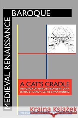 Medieval Renaissance Baroque: A Cat's Cradle in Honor of Marilyn Aronberg Lavin Levine, David a. 9781599101309 Italica Press - książka