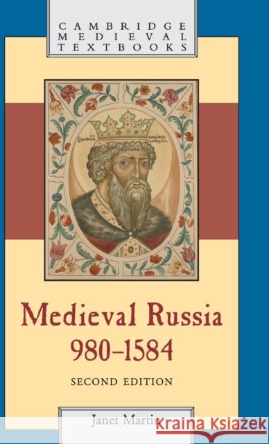 Medieval Russia, 980-1584 Janet Martin 9780521859165 Cambridge University Press - książka