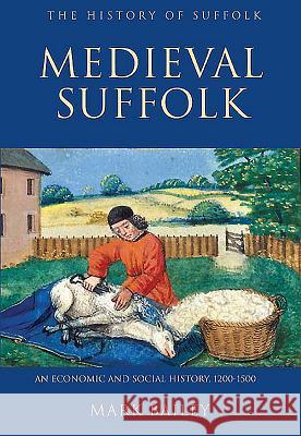 Medieval Suffolk: An Economic and Social History, 1200-1500 Mark Bailey 9781843833154  - książka