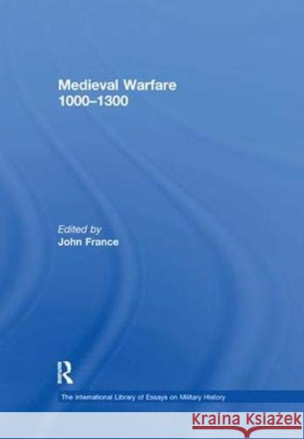 Medieval Warfare 1000-1300 France, John 9781138378377 Taylor and Francis - książka