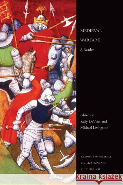 Medieval Warfare: A Reader Kelly Robert DeVries Michael Livingston 9781442636699 University of Toronto Press - książka