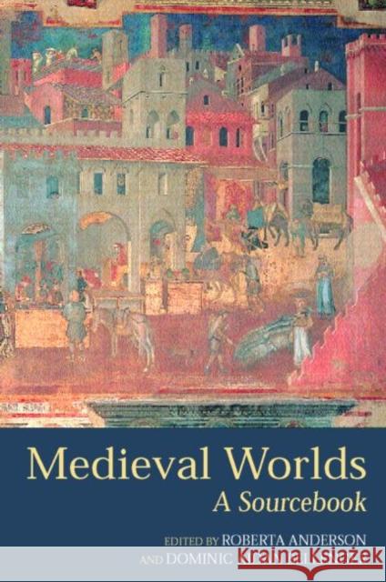 Medieval Worlds: A Sourcebook Anderson, Roberta 9780415253093  - książka