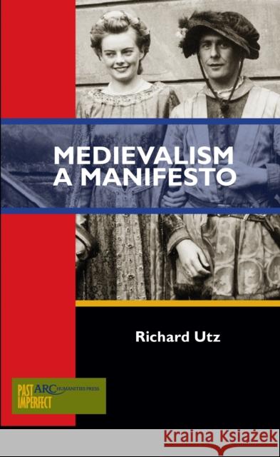 Medievalism Richard Utz 9781942401025 ARC Humanities Press - książka