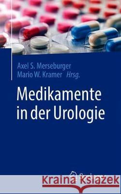 Medikamente in Der Urologie Merseburger, Axel S. 9783662614914 Springer - książka