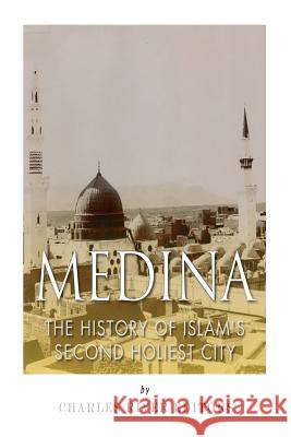 Medina: The History of Islam's Second Holiest City Jesse Harasta Charles River Editors 9781508738442 Createspace - książka