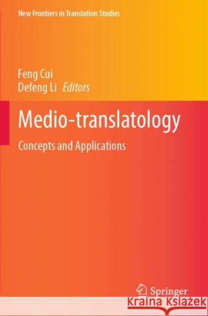 Medio-Translatology: Concepts and Applications Feng Cui Defeng Li 9789811909979 Springer - książka