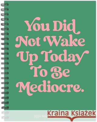 Mediocre 2026 6.5 X 8.5 Weekly Monthly Softcover Planner Willow Creek Press 9781549257544 Willow Creek Press Calendars - książka