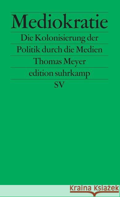 Mediokratie : Die Kolonisierung der Politik durch die Medien Meyer, Thomas   9783518122044 Suhrkamp - książka