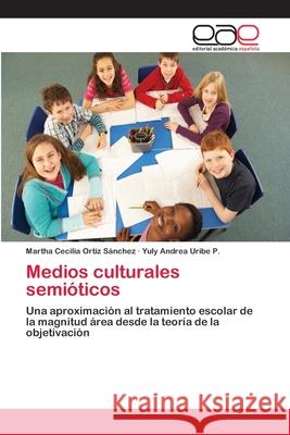 Medios culturales semióticos Ortiz Sánchez, Martha Cecilia 9786202140836 Editorial Académica Española - książka