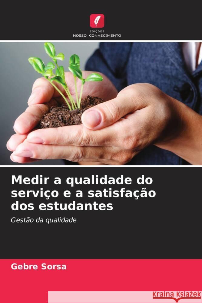 Medir a qualidade do serviço e a satisfação dos estudantes Sorsa, Gebre 9786208601874 Edições Nosso Conhecimento - książka
